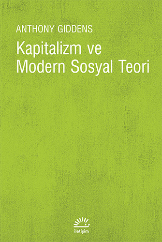 Kapitalizm ve Modern Sosyal Teori Kapitalizm ve Modern Sosyal Teori